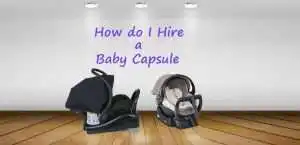 How to hire a baby capsule