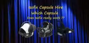 Isofix capsule hire
