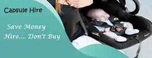 Melbourne baby capsule hire – safe, professional & affordable